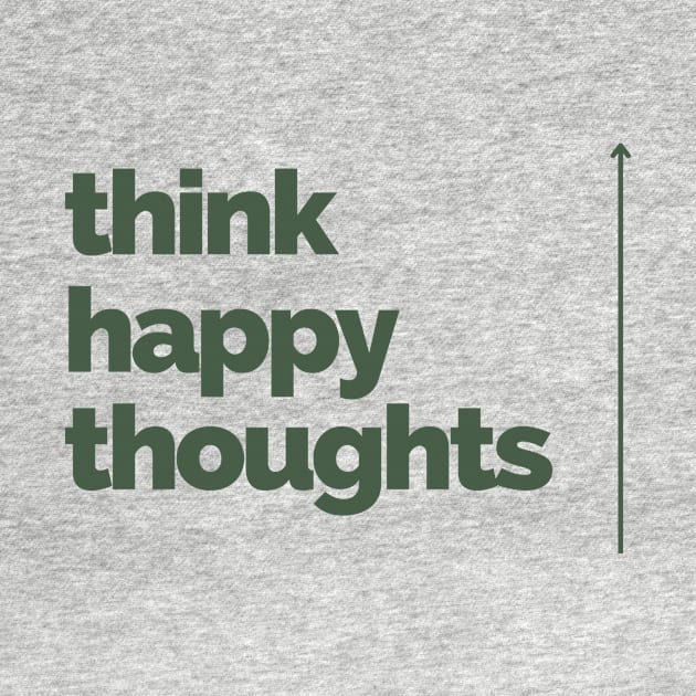 Think Happy Thoughts by Delally